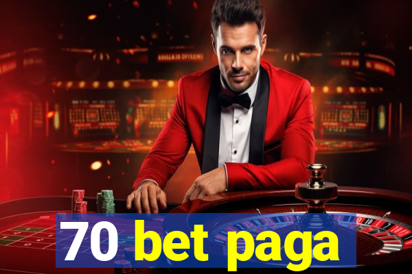 70 bet paga